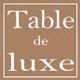 Table de Luxe